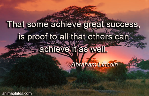That some achieve great success… – Animaplates